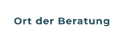 Ort der Beratung